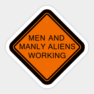 Men And Manly Aliens Working Sign Sticker